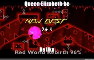 Create Meme Queen Elizabeth Be Be Like Geometry Dash Demon Extreme