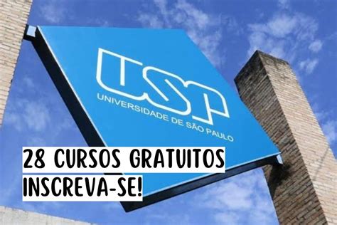 28 cursos gratuitos pra você A Universidade de São Paulo USP