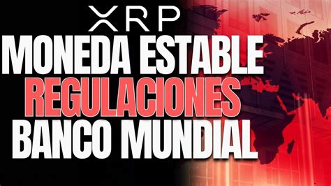 Ripple Xrpbanco Mundial Nombra Xrp Como Una Moneda Establefed