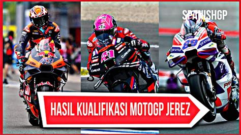 Hasil Kualifikasi Motogp Jerez Spanyol Youtube