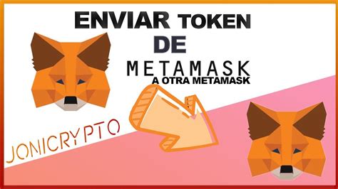 Como Enviar Un Token De Una Metamask A Otra Metamask Jonicrypto