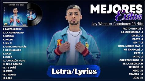 Jay Wheeler Mix Exitos Jay Wheeler Sus Mejores Xitos Lo