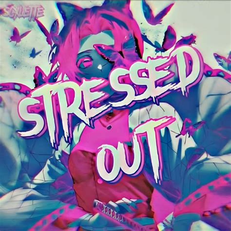 Stream Stressed Out by SCXLETTE | Listen online for free on SoundCloud