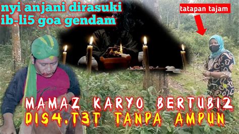 Mamaz Karyo Misteri Goa Gendam Tempat Ritu L Dukun S Ntet Youtube