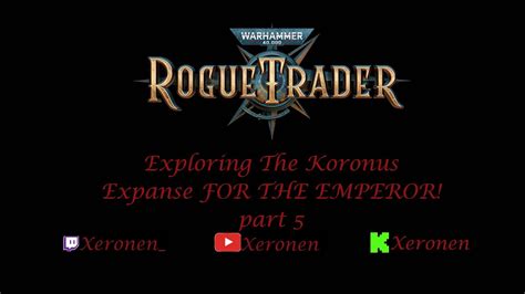 Exploring The Koronus Expanse FOR THE EMPEROR Part 5 YouTube