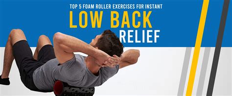 The Top 5 Foam Roller Exercises For Instant Low Back Pain Relief Next