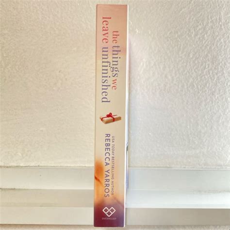 The Things We Leave Unfinished by Rebecca Yarros
