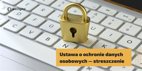 Ustawa O Ochronie Danych Osobowych Streszczenie