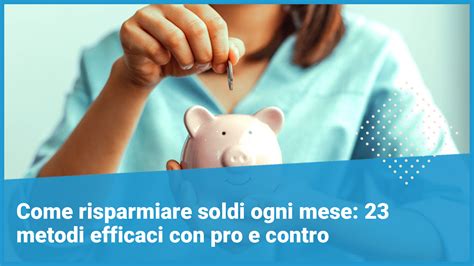 Come Risparmiare Soldi Ogni Mese Metodi Con Pro E Contro