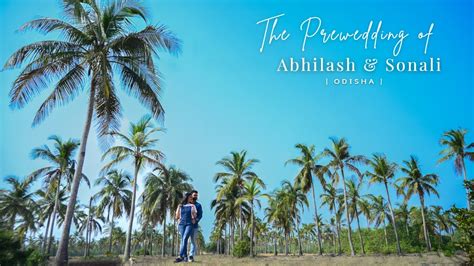 Best Prewedding Film Kebe Asi Tu Odia Song Ts Photography