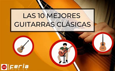 Las Mejores Guitarras Cl Sicas Gu A Feria Musica