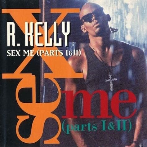 R Kelly Sex Me Single Lyrics And Tracklist Genius