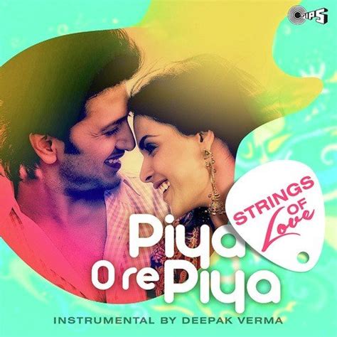 Piya O Re Piya Lyrics - baldcirclelawyers