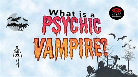 What Is A Psychic Vampire Quest A Journey Into True Crime And The