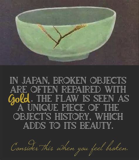 In Japan Broken Objects Are Often Repaired With Gold The Flaw Is Seen