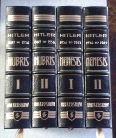 Hubris Hitler 1889 To 1936 And Nemesis Hitler 1936 To 1945 Easton