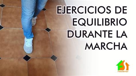 Ejercicios De Equilibrio Durante La Marcha YouTube