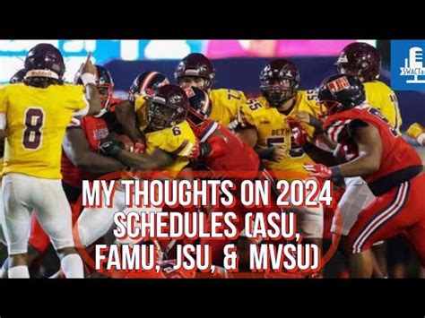 My Thoughts On 2024 Schedules ASU FAMU JSU MVSU Swac Hbcus