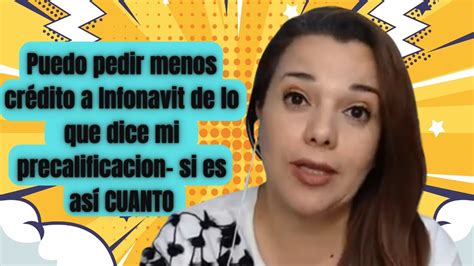 Puedo Pedir Menos Crédito A Infonavit De Lo Que Dice Mi Precalificacion