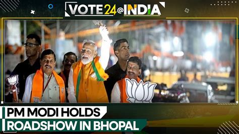 India Elections Pm Modi Holds Roadshow In Bhopal Wion News