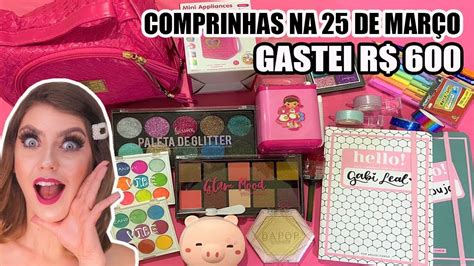 COMPRINHAS NA 25 DE MARÇO GASTEI R 600 00 MAQUIAGEM PAPELARIA