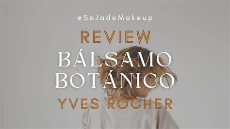 Review bálsamo botánico de Yves Rocher Es lo que esperaba YouTube