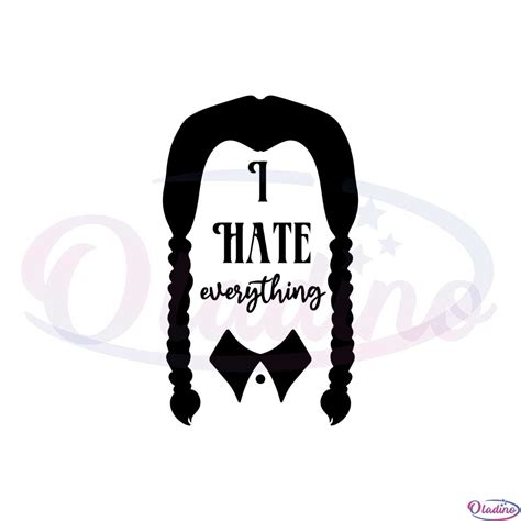 Wednesday Addams I Hate Everything Svg Graphic Designs Files