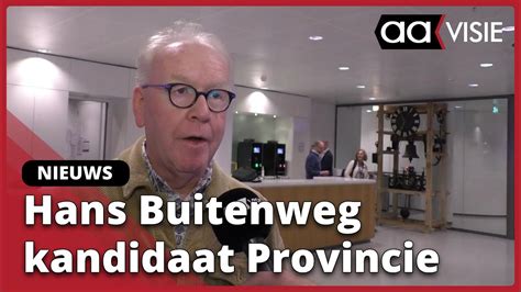 Hans Buitenweg Kandidaat Provinciale Staten Youtube