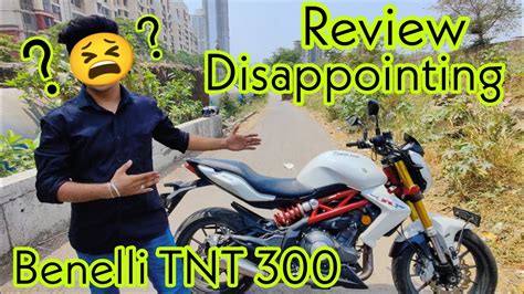 8000km Genuine Ownership Review Of Benelli Tnt 300 Mileage Service