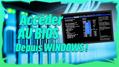 Acc Der Au Bios Avec Un Raccourci Windows Youtube