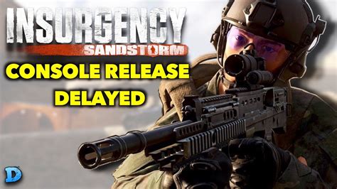 Insurgency Sandstorm News Console Release Date Delayed Updates On