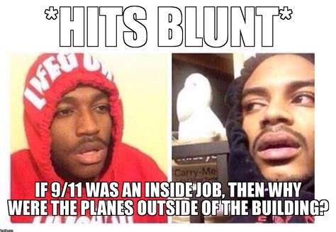 Hits Blunt Imgflip