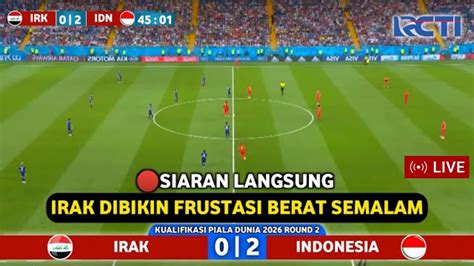 Live Streaming Timnas Indonesia Vs Irak Afc Asian Cup Qatar Malam