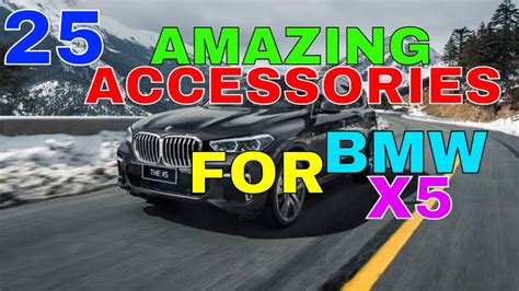 25 Easy Upgrades Mods Accessories For BMW X5 For Interior Exterior Boot