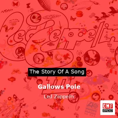 The story and meaning of the song 'Gallows Pole - Led Zeppelin