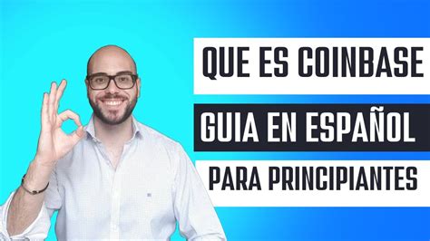 Que Es Coinbase Para Principiantes Tutorial Completo En Espa Ol Youtube