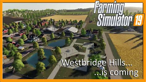 Westbridge Hills Is Coming FS19 ESP Modding Maps WestbridgeHills