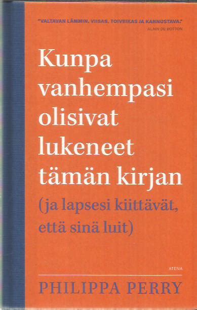 Kunpa Vanhempasi Olisivat Lukeneet T M N Kirjan Kirjapino Fi