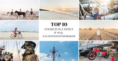 TOP 10 atrakcji dla dzieci w województwie zachodniopomorskim