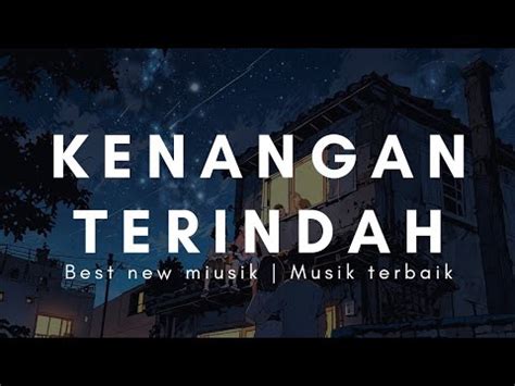 Mhs Lirik Kenangan Terindah Ballad Lirik Musik Lirik Lagu