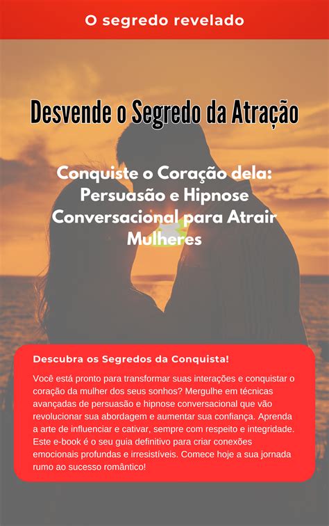 Conquiste O Coração Dela Persuasão E Hipnose Conversacional Para