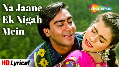 Na Jane Ek Nigah Me Lyrical Gundaraj 1995 Ajay Devgan Kajol Kumar Sanu Romantic