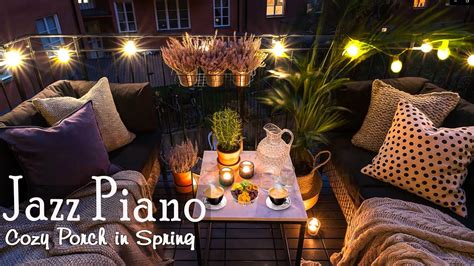 Cozy Porch In Spring Ambience With Jazz Piano Music For Cafe Study And