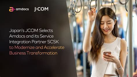 Japans JCOM Selects Amdocs And Its Service Integration Partner SCSK To