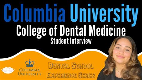 Columbia University College Of Dental Medicine Student Interview