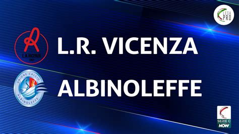 L R Vicenza Albinoleffe 0 0 Gli Highlights YouTube