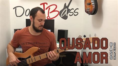 Ousado Amor Isaias Saad ComoEuTocaria Bass Cover YouTube