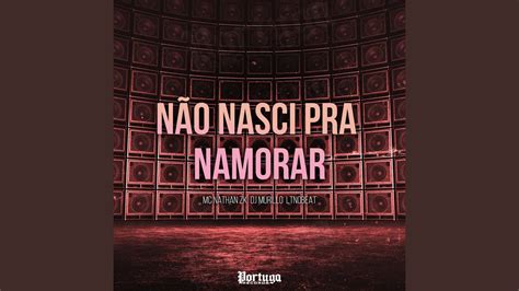 Não Nasci Pra Namorar YouTube Music