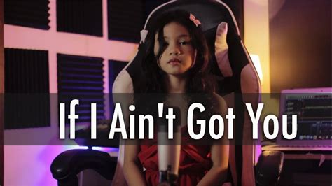 If I Aint Got You Jadele Lopez Cover 7 Yrs Old Youtube