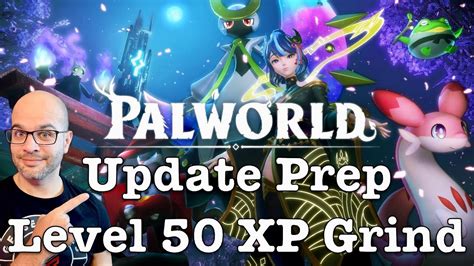 Palworld Update Prep Level Xp Grind Youtube